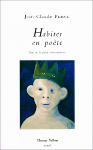 Jean-Claude Pinson, Habiter en poète
